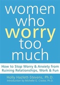 Cover: Women Who Worry Too Much - New Harbinger Publications