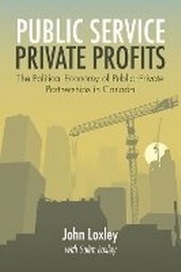 Enlarge image Cover: Public Service, Private Profits - Fernwood Publishing Co Ltd