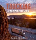 Cover: Trucking in British Columbia - Harbour Publishing