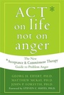 Cover: Act on Life Not on Anger - New Harbinger Publications