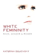 Cover: White Femininity - Fernwood Publishing Co Ltd