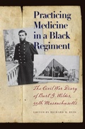 Cover: Practicing Medicine in a Black Regiment - University of Massachusetts Press