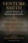 Cover: Venture Smith and the Business of Slavery and Freedom - University of Massachusetts Press