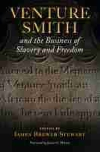 Abbildung von: Venture Smith and the Business of Slavery and Freedom - University of Massachusetts Press