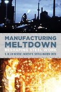 Cover: Manufacturing Meltdown - Fernwood Publishing Co Ltd
