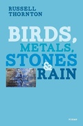 Cover: Birds, Metals, Stones and Rain - Harbour Publishing