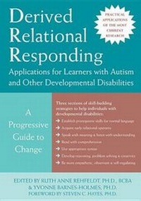 Enlarge image Cover: Derived Relational Responding Applications for Learners with Autism and Other Developmental Disabilities - New Harbinger Publications