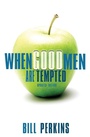 Cover: When Good Men Are Tempted - Zondervan