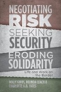 Cover: Negotiating Risk, Seeking Security, Eroding Solidarity - Fernwood Publishing Co Ltd