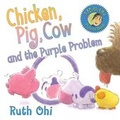 Cover: Chicken, Pig, Cow and the Purple Problem - Annick Press Ltd