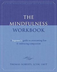 Enlarge image Cover: The Mindfulness Workbook - New Harbinger Publications
