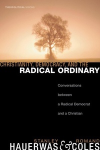 Enlarge image Cover: Christianity, Democracy, and the Radical Ordinary - Wipf & Stock Publishers