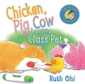 Cover: Chicken, Pig, Cow and the Class Pet - Annick Press Ltd