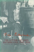 Cover: The Letters of John Sutherland, 1942-1956 - ECW Press