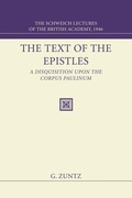Cover: The Text of the Epistles: A Disquisition Upon the Corpus Paulinum: The Schweich Lectures of the British Academy, 1946 - Wipf & Stock Publishers