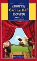 Cover: Lights! Curtains! Cows! - Lorimer