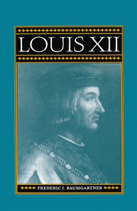 Enlarge image Cover: Louis XII - Palgrave MacMillan