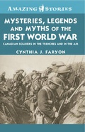 Cover: Mysteries, Legends and Myths of the First World War - Lorimer (James) & Co Ltd ,Canada