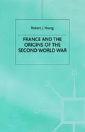 Cover: France and the Origins of the Second World War - Palgrave MacMillan