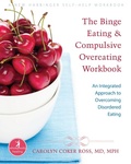 Cover: Binge Eating and Compulsive Overeating Workbook - New Harbinger Publications