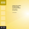 Cover: A Model Code of Ethics for North Carolina Local Elected Officials with Guidelines and Appendixes - School of Government