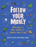 Cover: Follow Your Money - Annick Press Ltd