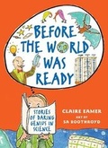Cover: Before the World Was Ready - Annick Press Ltd