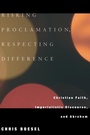 Cover: Risking Proclamation, Respecting Difference - Wipf & Stock Publishers