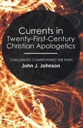 Cover: Currents in Twenty-First-Century Christian Apologetics - Wipf & Stock Publishers