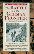Cover: A Traveller's Guide to the Battle for the German Frontier - Interlink Books