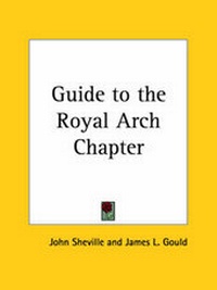 Enlarge image Cover: Guide to the Royal Arch Chapter (1867) - Kessinger Publishing Co