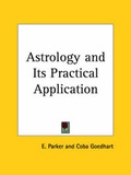 Cover: Astrology and Its Practical Application - Kessinger Publishing Co