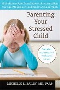 Cover: Parenting Your Stressed Child - New Harbinger Publications