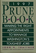 Cover: The Prune Book: Making the Right Appointments to Manage Washington's Toughest Jobs - Madison Books
