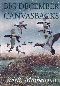 Enlarge image Cover: Big December Canvasbacks, Revised - Derrydale Press