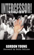 Cover: Intercessor! Who, Me? - Essence Publishing (Canada)
