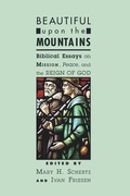 Cover: Beautiful Upon the Mountains: Biblical Essays on Mission, Peace, and the Reign of God - Studies in Peace and Scripture