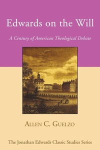 Enlarge image Cover: Edwards on the Will - Wipf & Stock Publishers