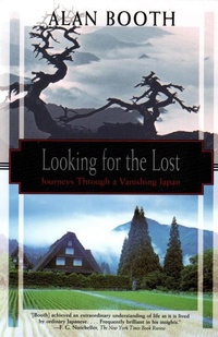 Abbildung von: Looking for the Lost: Journeys Through a Vanishing Japan - Kodansha America, Inc