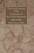 Cover: The Greek Versions of the Testaments of the Twelve Patriarchs - Wipf & Stock Publishers