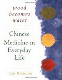 Abbildung von: Wood Becomes Water: Chinese Medicine in Everyday Life - Kodansha America, Inc