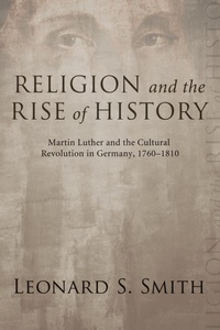Enlarge image Cover: Religion and the Rise of History - Wipf & Stock Publishers