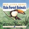 Cover: Who Lives Here? Rain Forest Animals - Kids Can Press