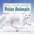 Cover: Who Lives Here? Polar Animals - Kids Can Press