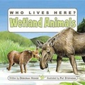 Cover: Who Lives Here? Wetland Animals - Kids Can Press