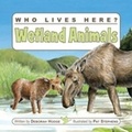Cover: Who Lives Here? Wetland Animals - Kids Can Press