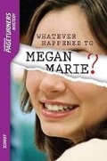 Cover: Whatever Happened to Megan Marie? - Saddleback Educational Publishing
