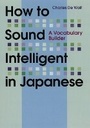 Cover: How to Sound Intelligent in Japanese - Kodansha America, Inc