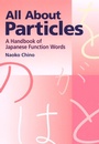 Cover: All About Particles: A Handbook of Japanese Function Words - Kodansha America, Inc