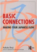 Cover: Basic Connections: Making Your Japanese Flow - Kodansha America, Inc